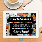 COURSE:  How To Create A Digital Vision Board