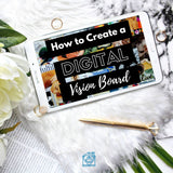 COURSE:  How To Create A Digital Vision Board