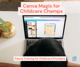 WORKSHOP:  Canva Magic for Childcare Champs