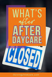 What Comes After Daycare? How to Know When It’s Time to Move On and What to Do Next [INSTANT PRINTABLE/DOWNLOAD]