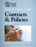 Family Child Care Contracts and Policies, 4th Edition   Author: Tom Copeland