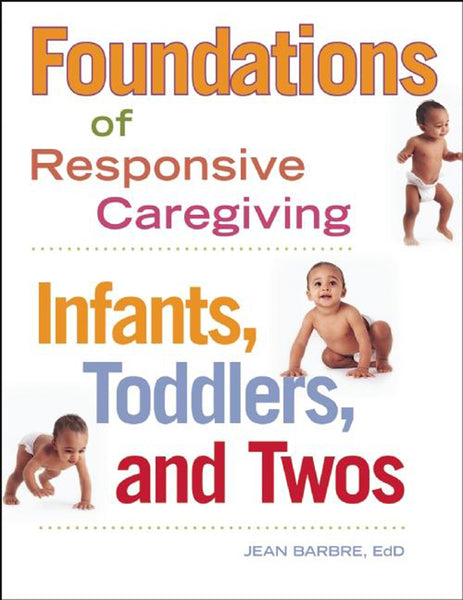 Activities for Responsive Caregiving: Infants, Toddlers, and Twos