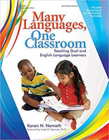 Many Languages, One Classroom: Teaching Dual and English Language Learners   Author: Karen N. Nemeth