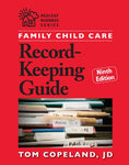 Family Child Care Record Keeping Guide, 9th Edition   Author: Tom Copeland
