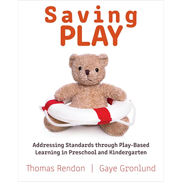 Saving Play: Addressing Standards through Play-Based Learning in Preschool and Kindergarten