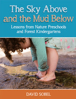 Sky Above and the Mud Below: Lessons from Nature Preschools and Forest Kindergartens