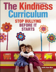 The Kindness Curriculum, Second Edition: Stop Bullying Before it Starts