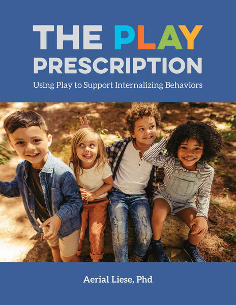 The Play Prescription: Using Play to Support Internalizing Behaviors