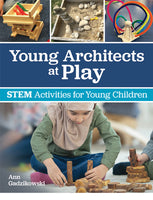 Young Architects at Play: STEM Activities for Young Children