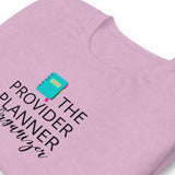 T-SHIRT: The Provider Planner & Organizer t-shirt