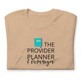 T-SHIRT: The Provider Planner & Organizer t-shirt