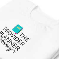 T-SHIRT: The Provider Planner & Organizer t-shirt